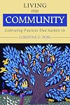 Living into Community: Cultivating Practices That Sustain Us