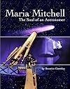 Maria Mitchell: The Soul of an Astronomer