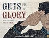 Guts for Glory: The Story of Civil War Soldier Rosetta Wakeman