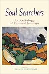 Soul Searchers: An Anthology of Spiritual Journeys