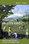Tight Fists or Open Hands?: Wealth and Poverty in Old Testament Law