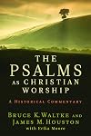 The Psalms as Christian Worship: An Historical Commentary