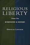 Religious Liberty, Volume 1: Overviews and History
