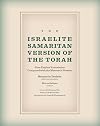 The Israelite Samaritan Version of the Torah: First English Translation Compared with the Masoretic Version