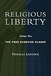 Religious Liberty, Volume 2: The Free Exercise Clause
