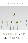 Nature and Altering It
