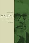 To See History Doxologically: History and Holiness in John Howard Yoder's Ecclesiology (Radical Traditions)