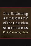 The Enduring Authority of the Christian Scriptures