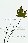 Poetic Theology: God and the Poetics of Everyday Life