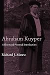 Abraham Kuyper: A Short and Personal Introduction