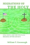 Migrations of the Holy: God, State, and the Political Meaning of the Church