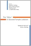 The "Other" in Second Temple Judaism: Essays in Honor of John J. Collins (Calvin Institute of Christian Worship Liturgical Studies)