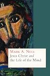 Jesus Christ and the Life of the Mind