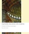 Tasting Heaven on Earth: Worship in Sixth-Century Constantinople (The Church at Worship: Case Studies from Christian History)