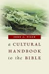 A Cultural Handbook to the Bible