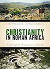 Christianity in Roman Africa: The Development of Its Practices and Beliefs