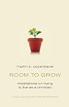 Room to Grow: Meditations on Trying to Live as a Christian