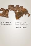 Scriptures and Sectarianism: Essays on the Dead Sea Scrolls