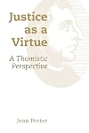 Justice as a Virtue: A Thomistic Perspective