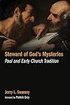 Steward of God's Mysteries: Paul and Early Church Tradition