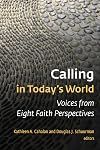 Calling in Today's World: Voices from Eight Faith Perspectives