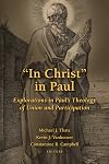 In Christ in Paul: Explorations in Paul's Theology of Union and Participation