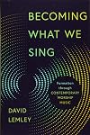 Becoming What We Sing: Formation through Contemporary Worship Music (The Calvin Institute of Christian Worship Liturgical Studies (CICW))