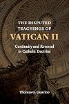 The Disputed Teachings of Vatican II: Continuity and Reversal in Catholic Doctrine