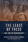 The Least of These: Paul and the Marginalized