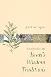 Introduction to Israel's Wisdom Traditions