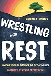 Wrestling with Rest: Inviting Youth to Discover the Gift of Sabbath