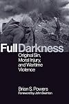 Full Darkness: Original Sin, Moral Injury, and Wartime Violence