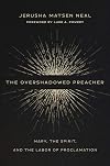 The Overshadowed Preacher: Mary, the Spirit, and the Labor of Proclamation