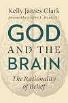 God and the Brain: The Rationality of Belief