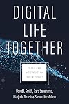 Digital Life Together: The Challenge of Technology for Christian Schools
