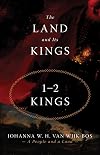 The Land and Its Kings: 1-2 Kings (A People and a Land, 3)