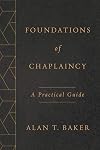 Foundations of Chaplaincy: A Practical Guide
