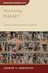 Discovering Isaiah: Content, Interpretation, Reception (Discovering Biblical Texts (DBT))