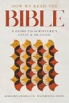 How We Read the Bible: A Guide to Scripture's Style and Meaning