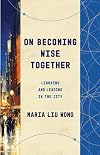 On Becoming Wise Together: Learning and Leading in the City (Theological Education between the Times (TEBT))