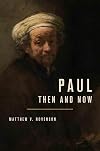 Paul, Then and Now