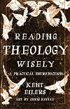 Reading Theology Wisely: A Practical Introduction