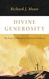 Divine Generosity: The Scope of Salvation in Reformed Theology