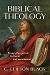 Biblical Theology: Essays Exegetical, Cultural, and Homiletical