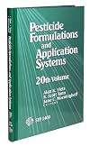 Pesticide Formulations and Application Systems 20th Volume STP1400 (Astm Special Technical Publication)