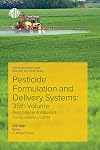 Pesticide Formulation and Delivery Systems: 35th Volume, Pesticide Formulations, Adjuvants, and Spray Characterization in 2014