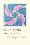 Salish Myths and Legends: One People's Stories (Native Literatures of the Americas)