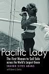 Pacific Lady: The First Woman to Sail Solo across the World's Largest Ocean (Outdoor Lives)