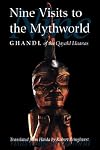 Nine Visits to the Mythworld: Ghandl of the Qayahl Llaanas (Masterworks of the Classical Haida Mythtellers, Vol. 2)