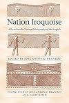 Nation Iroquoise: A Seventeenth-Century Ethnography of the Iroquois
